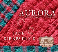 Aurora:  An American Experience in Quilt, Community and Craft