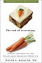 The End of Overeating: taking control of the insatiable American appetite.