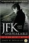 JFK and the Unspeakable: Why He Died and Why It Matters