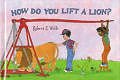 How Do You Lift a Lion?