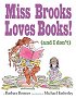 Miss Brooks Loves Books (and I Don't)