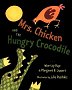 Mrs. Chicken and the Hungry Crocodile