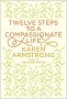 Twelve Steps to a Compassionate Life