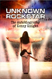 Unknown Rock Star: The Autobiography of Kenny Knight