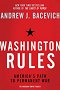 Washington Rules: America's Path to Permanent War